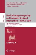 Medical Image Computing and Computer-Assisted Intervention   MICCAI 2016