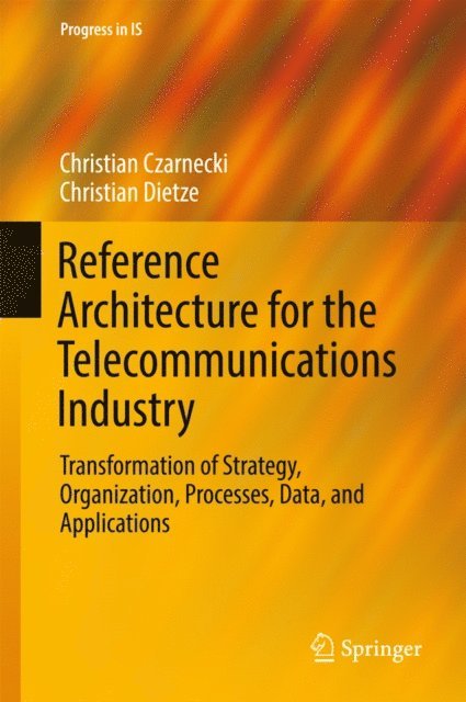 Christian Dietze, Christian Czarnecki - Reference Architecture for the Telecommunications Industry, E-bok