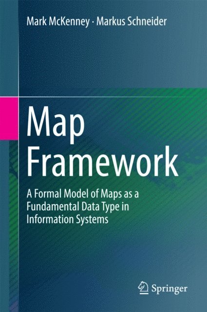 Markus Schneider, Mark McKenney - Map Framework, E-bok