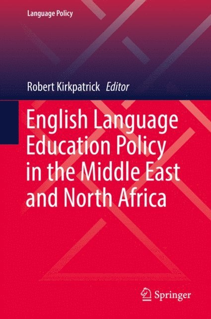 Robert Kirkpatrick - English Language Education Policy in the Middle East and North Africa, E-bok