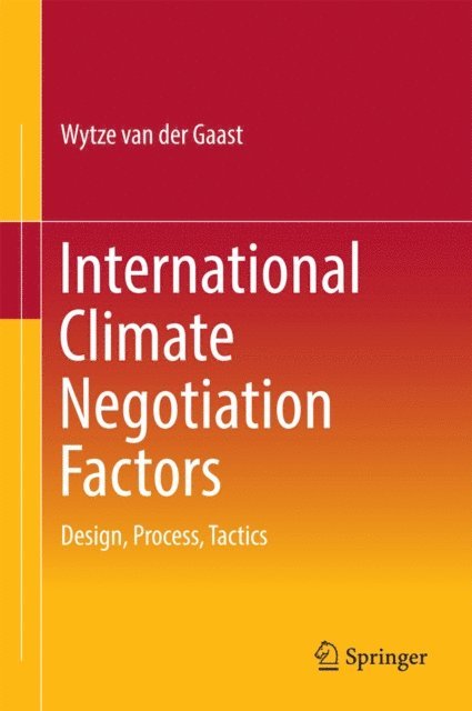 Wytze van der Gaast - International Climate Negotiation Factors, E-bok