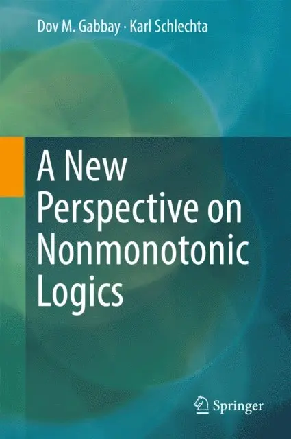 Karl Schlechta, Dov M. Gabbay - New Perspective on Nonmonotonic Logics, E-bok. Tillgänglighet: Lägg i varukorg