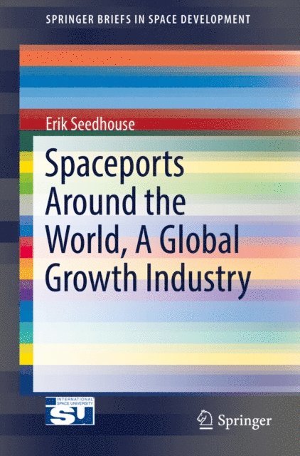 Erik Seedhouse - Spaceports Around the World, A Global Growth Industry, E-bok