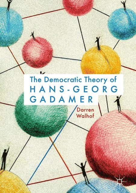 Darren Walhof - Democratic Theory of Hans-Georg Gadamer, E-bok