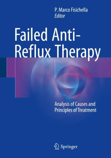 P. Marco Fisichella - Failed Anti-Reflux Therapy, E-bok