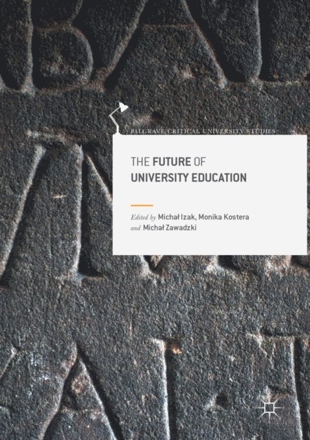 Michal Zawadzki, Monika Kostera, Michal Izak - Future of University Education, E-bok