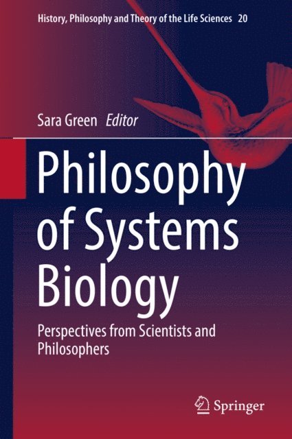 Sara Green - Philosophy of Systems Biology, E-bok