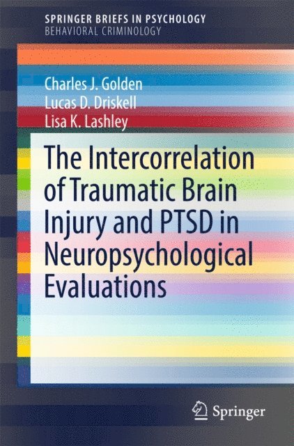 Lisa K. Lashley, Lucas D. Driskell, Charles J. Golden - Intercorrelation of Traumatic Brain Injury and PTSD in Neuropsychological Evaluations, E-bok