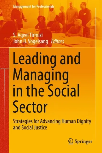 John D. Vogelsang, S. Aqeel Tirmizi - Leading and Managing in the Social Sector, E-bok. Tillgänglighet: Lägg i varukorg