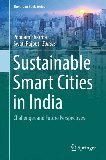 Swati Rajput, Poonam Sharma - Sustainable Smart Cities in India, E-bok