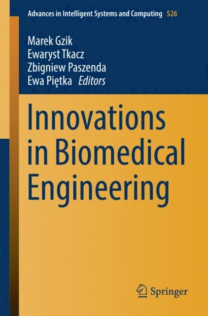 Ewa Pietka, Zbigniew Paszenda, Ewaryst Tkacz, Marek Gzik - Innovations in Biomedical Engineering, E-bok