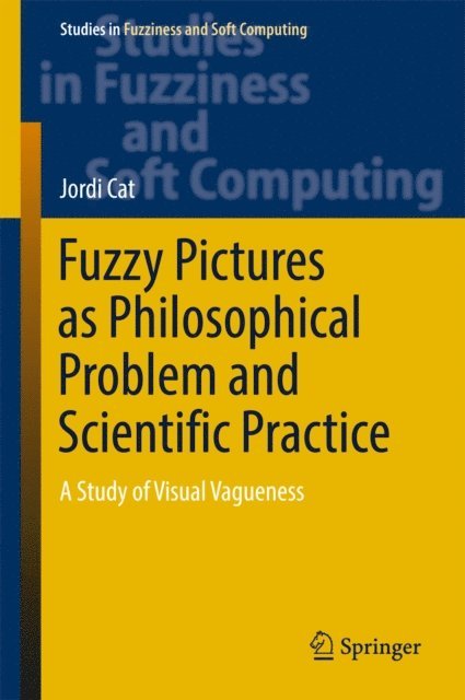 Jordi Cat - Fuzzy Pictures as Philosophical Problem and Scientific Practice, E-bok