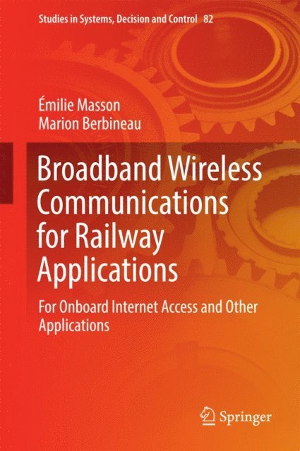 Marion Berbineau, Emilie Masson - Broadband Wireless Communications for Railway Applications, E-bok