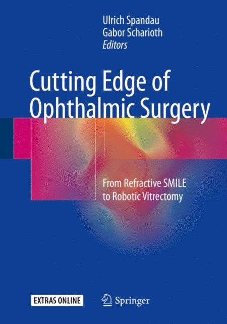 Gabor Scharioth, Ulrich Spandau - Cutting Edge of Ophthalmic Surgery, E-bok