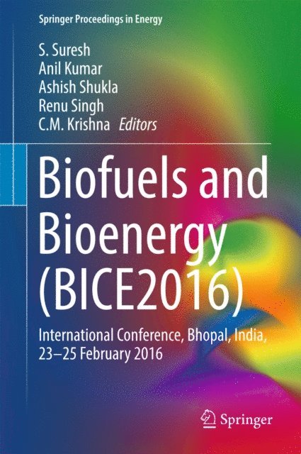 C.M. Krishna, Renu Singh, Ashish Shukla, Anil Kumar, S. Suresh - Biofuels and Bioenergy (BICE2016), E-bok