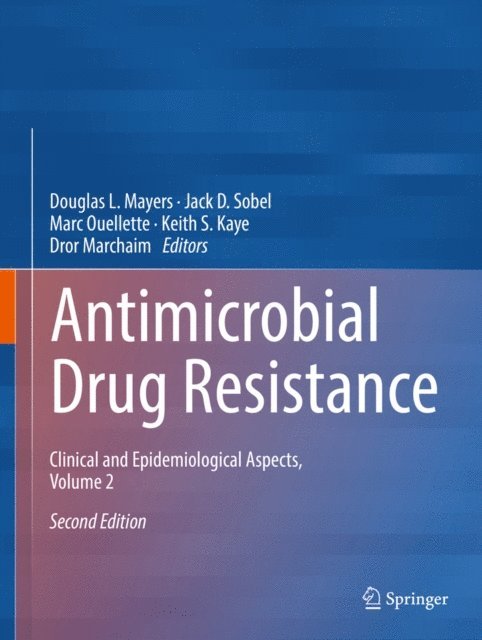 Dror Marchaim, Keith S. Kaye, Marc Ouellette, Jack D. Sobel, Douglas L. Mayers - Antimicrobial Drug Resistance, E-bok