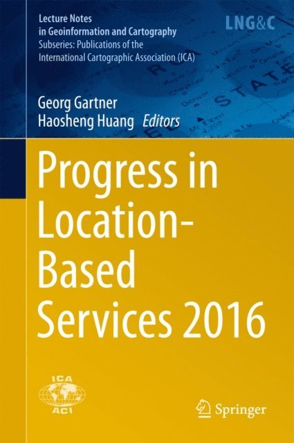 Haosheng Huang, Georg Gartner - Progress in Location-Based Services 2016, E-bok