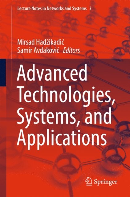Samir Avdakovic, Mirsad Hadzikadic - Advanced Technologies, Systems, and Applications, E-bok