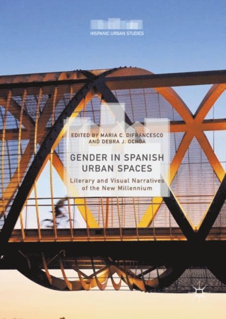 Debra J. Ochoa, Maria C. DiFrancesco - Gender in Spanish Urban Spaces, E-bok