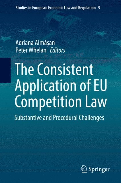 Peter Whelan, Adriana Almasan - Consistent Application of EU Competition Law, E-bok