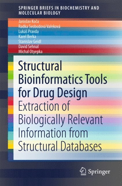 Michal Otyepka, David Sehnal, Stanislav Geidl, Karel Berka, Lukas Pravda, Radka Svobodova Varekova, Jaroslav Koca - Structural Bioinformatics Tools for Drug Design, E-bok