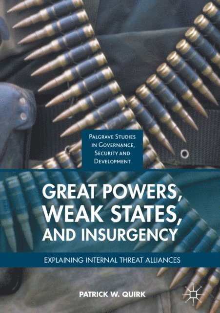 Patrick W. Quirk - Great Powers, Weak States, and Insurgency, E-bok