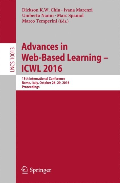 Marco Temperini, Marc Spaniol, Umberto Nanni, Ivana Marenzi, Dickson K.W. Chiu - Advances in Web-Based Learning - ICWL 2016, E-bok