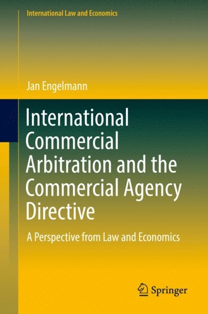 Jan Engelmann - International Commercial Arbitration and the Commercial Agency Directive, E-bok
