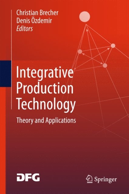 Denis Ozdemir, Christian Brecher - Integrative Production Technology, E-bok