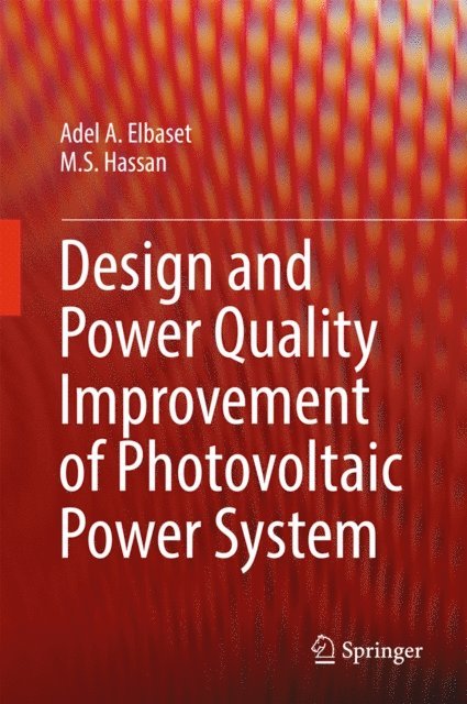 M. S. Hassan, Adel A. Elbaset - Design and Power Quality Improvement of Photovoltaic Power System, E-bok