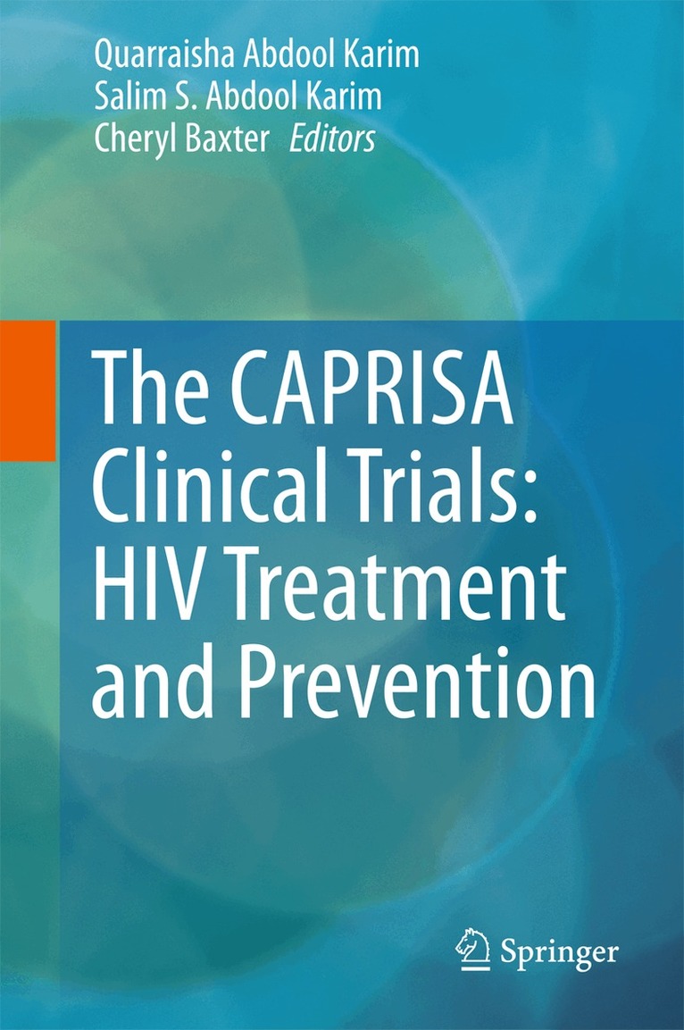 Quarraisha Abdool Karim, Salim S. Abdool Karim, Cheryl Baxter - CAPRISA Clinical Trials: HIV Treatment and Prevention, Inbunden