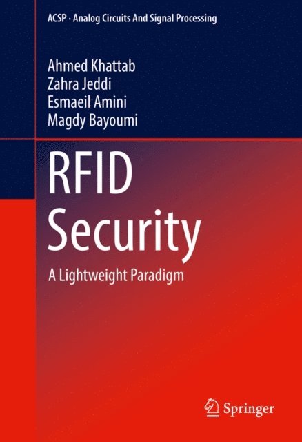 Magdy Bayoumi, Esmaeil Amini, Zahra Jeddi, Ahmed Khattab - RFID Security, E-bok