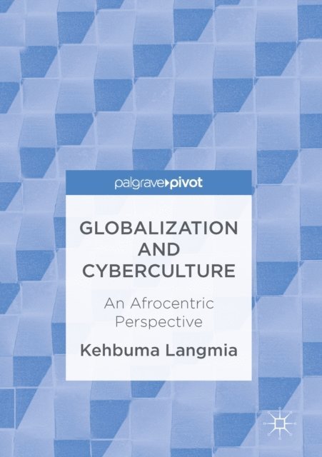 Kehbuma Langmia - Globalization and Cyberculture, E-bok