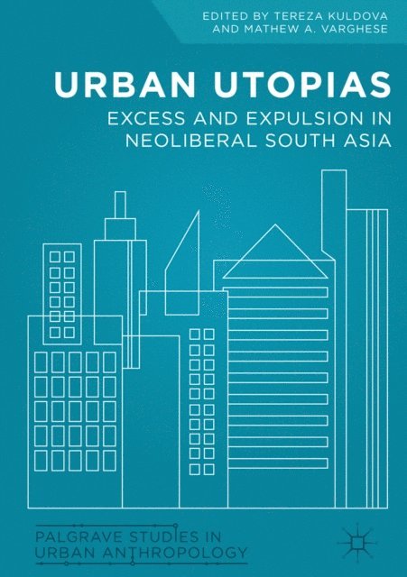 Mathew A. Varghese, Tereza Kuldova - Urban Utopias, E-bok