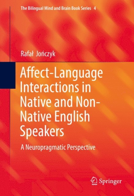 Rafal Jonczyk - Affect-Language Interactions in Native and Non-Native English Speakers, E-bok