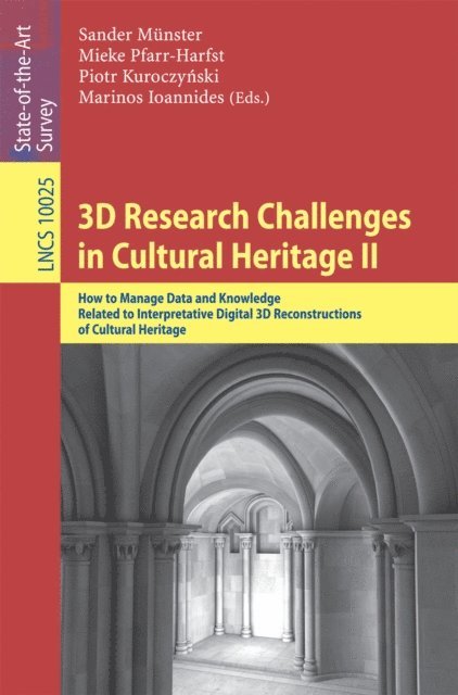 Marinos Ioannides, Piotr Kuroczynski, Mieke Pfarr-Harfst, Sander Munster - 3D Research Challenges in Cultural Heritage II, E-bok