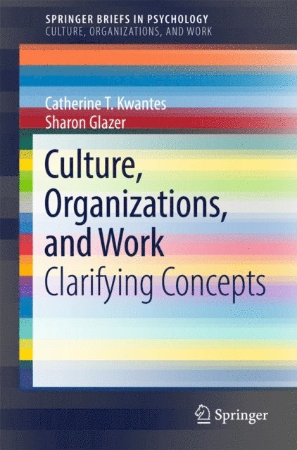 Sharon Glazer, Catherine T. Kwantes - Culture, Organizations, and Work, E-bok