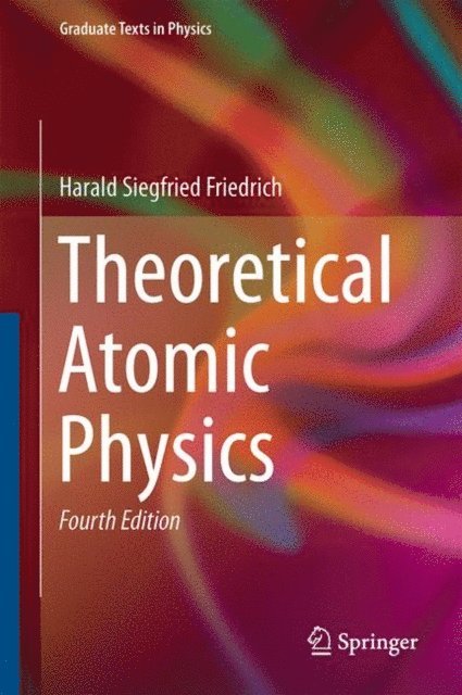 Harald Friedrich - Theoretical Atomic Physics, E-bok