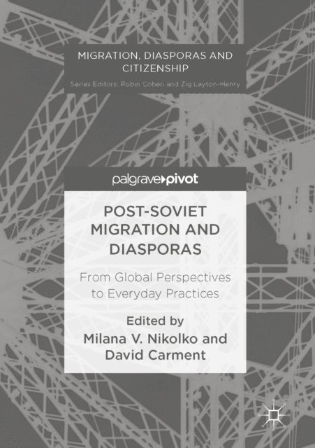 David Carment, Milana V. Nikolko - Post-Soviet Migration and Diasporas, E-bok
