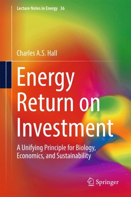 Charles A.S. Hall - Energy Return on Investment, E-bok
