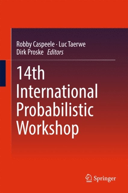 Dirk Proske, Luc Taerwe, Robby Caspeele - 14th International Probabilistic Workshop, E-bok
