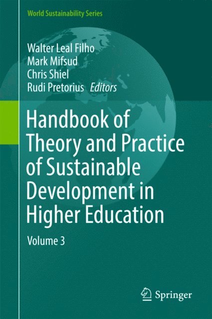 Rudi Pretorius, Chris Shiel, Mark Mifsud, Walter Leal Filho - Handbook of Theory and Practice of Sustainable Development in Higher Education, E-bok
