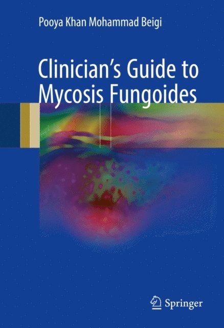 Pooya Khan Mohammad Beigi - Clinician's Guide to Mycosis Fungoides, E-bok. Tillgänglighet: Lägg i varukorg