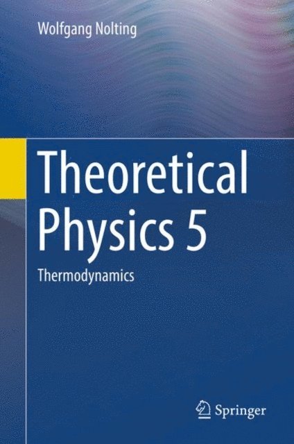 Wolfgang Nolting - Theoretical Physics 5, E-bok