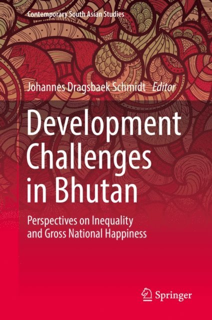 Johannes Dragsbaek Schmidt - Development Challenges in Bhutan, E-bok