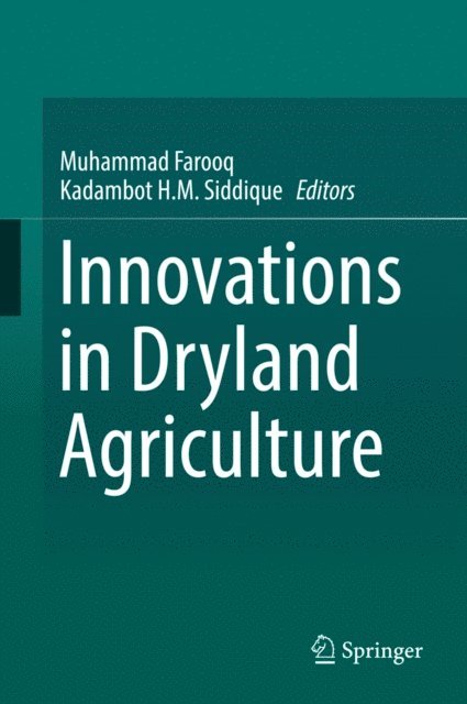 Kadambot H.M. Siddique, Muhammad Farooq - Innovations in Dryland Agriculture, E-bok