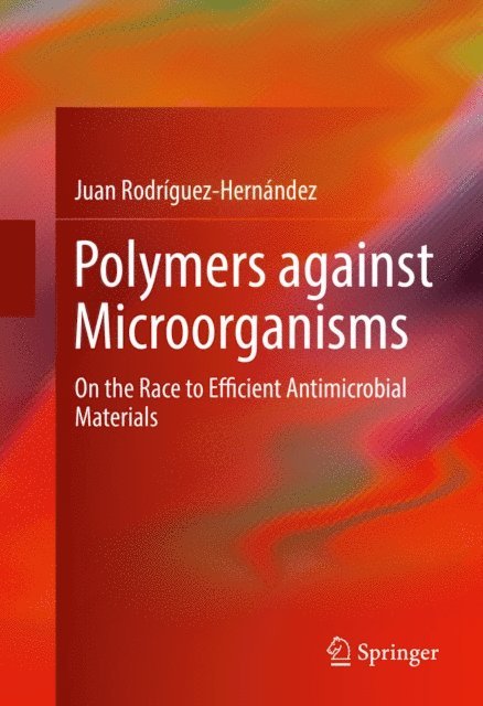 Juan Rodriguez-Hernandez - Polymers against Microorganisms, E-bok