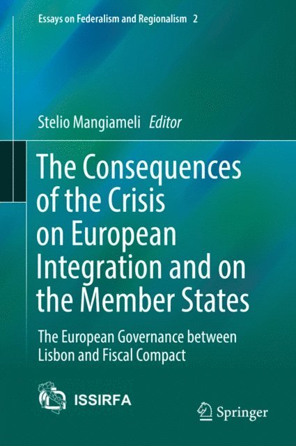 Stelio Mangiameli - Consequences of the Crisis on European Integration and on the Member States, E-bok