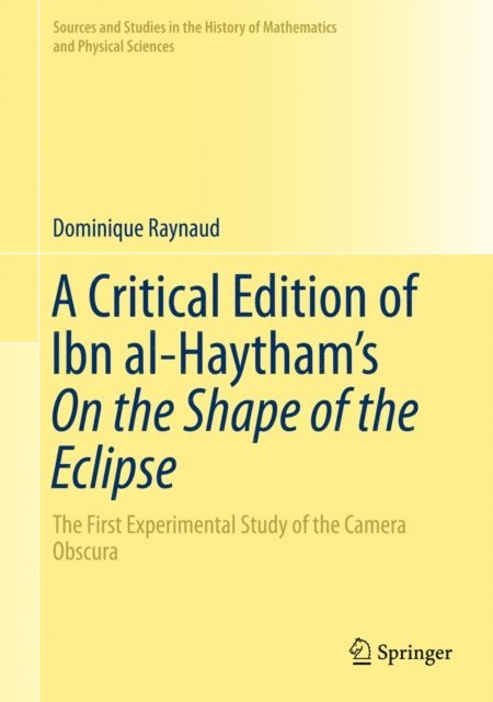 Dominique Raynaud - Critical Edition of Ibn al-Haytham's On the Shape of the Eclipse, E-bok