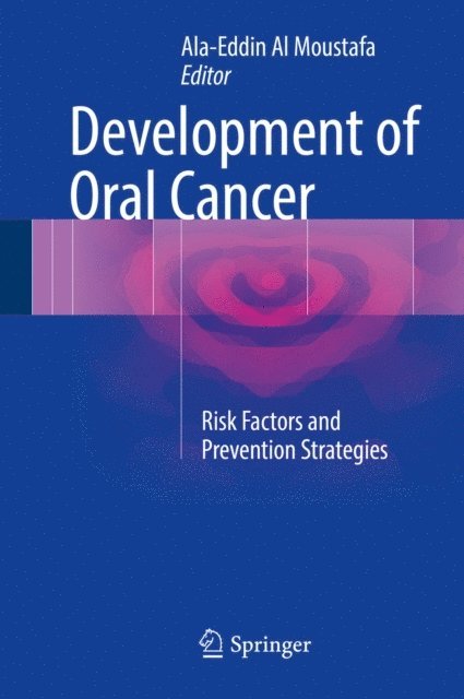 Ala-Eddin Al Moustafa - Development of Oral Cancer, E-bok